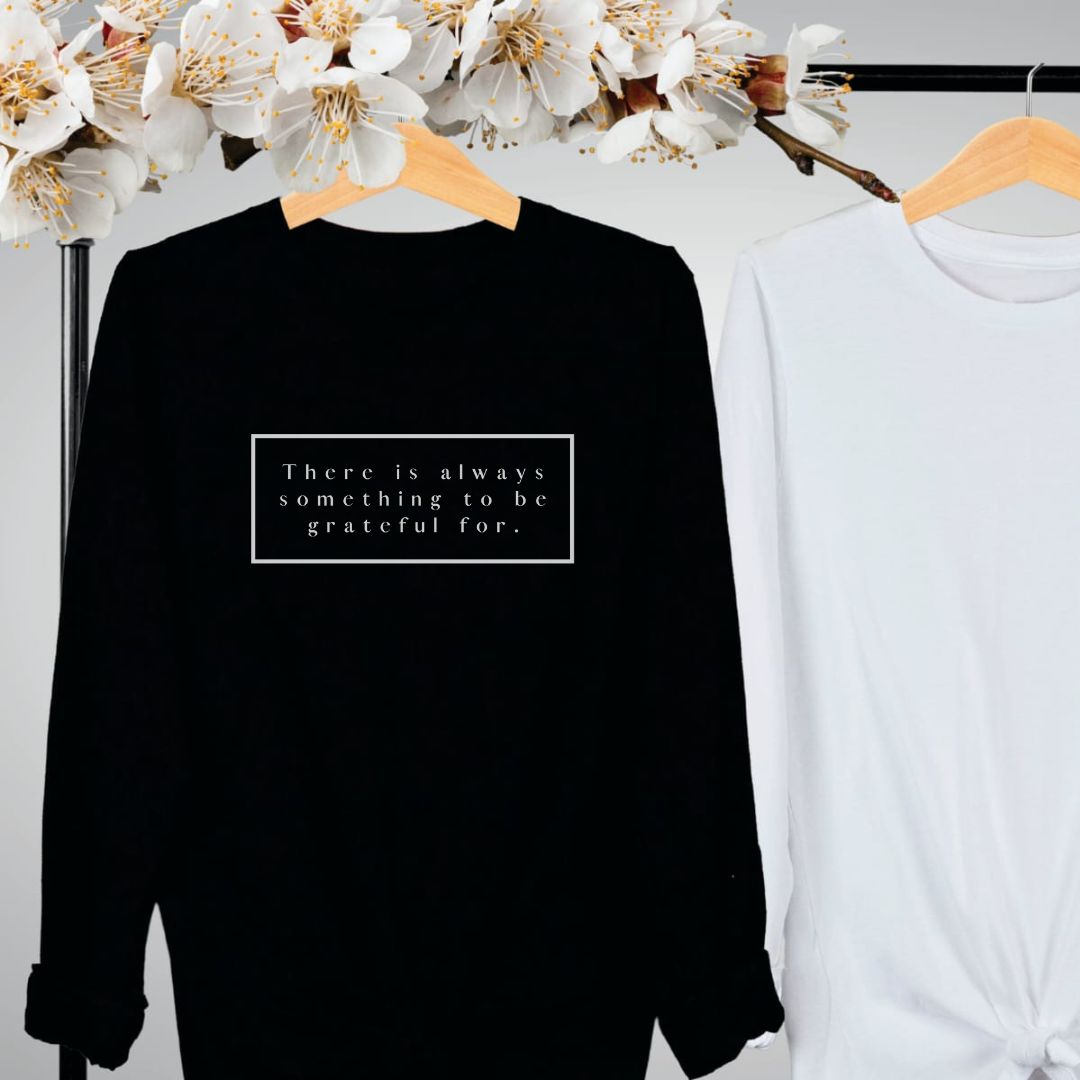 Something To Be Grateful For | Unisex Shirt and Sweatshirt